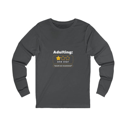 Humorous Funny Adulting Challenges Long Sleeve Comfy Casual Comfortable Cotton Tee Shirt for Men & Women