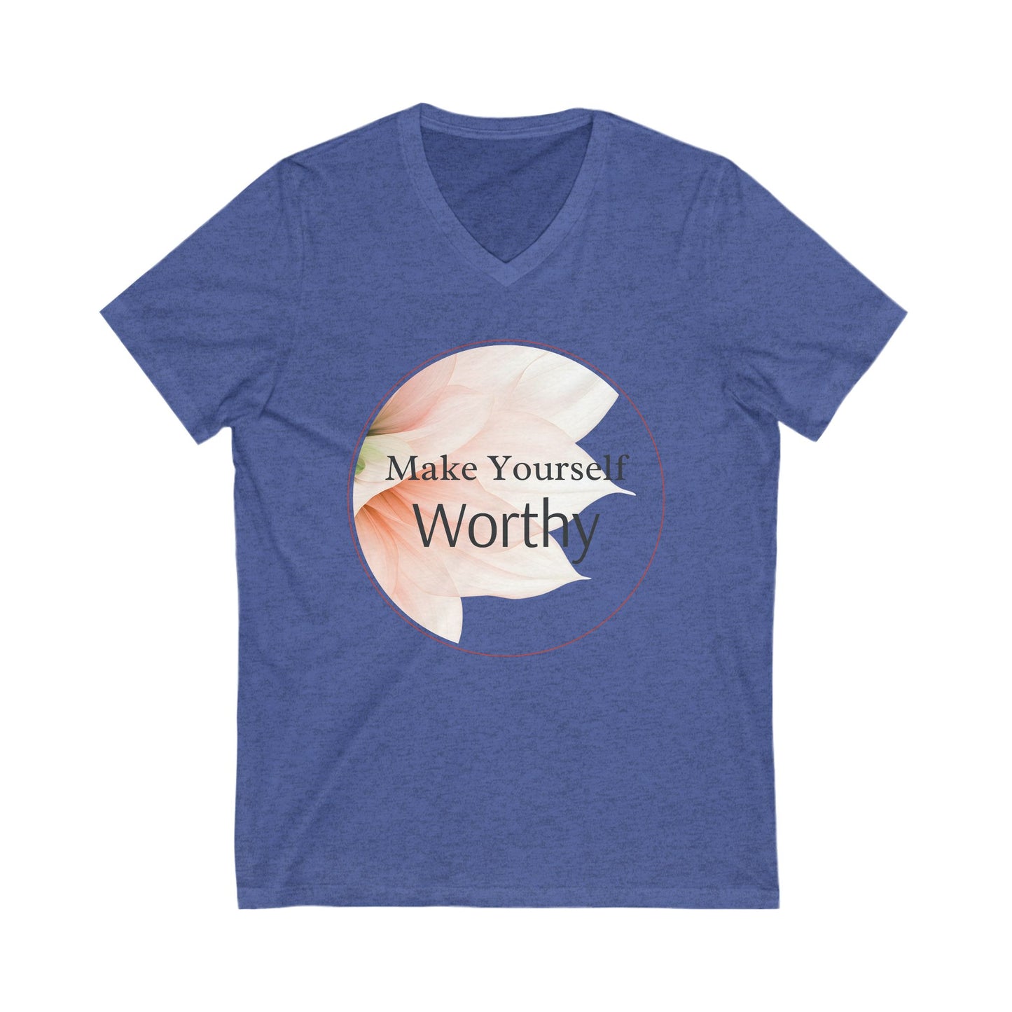 Make Yourself Worthy V-Neck Tee