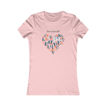 Love Yourself Women's Favorite T-Shirt