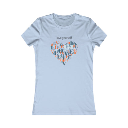 Love Yourself Women's Favorite T-Shirt