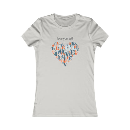 Love Yourself Women's Favorite T-Shirt
